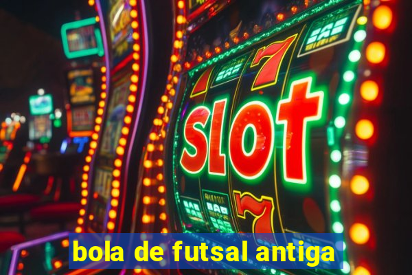 bola de futsal antiga